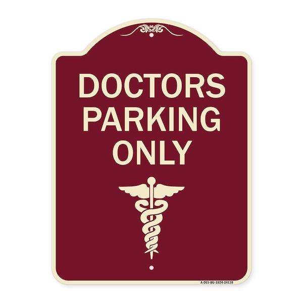 Designer Series Doctor Parking Only, Burgundy Heavy-Gauge Aluminum Sign, 24" x 18", BU-1824-24138